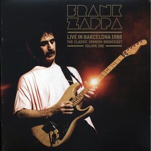 Frank Zappa - Live In Barcelona 1988 Volume 1: The Classic Spanish Broadcast (2x